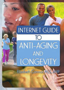 Internet guide to anti-aging and longevity /