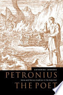Petronius the poet : verse and literary tradition in the Satyricon /