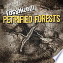 Petrified forests /
