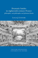 Dramatic battles in eighteenth-century France : philosophes, anti-philosophes and polemical theatre /
