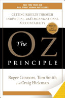 The Oz principle : getting results through individual and organizational accountability /