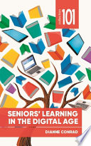 Seniors' learning in the digital age /