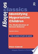 Identifying hyperactive children : the medicalization of deviant behavior /