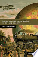 Globalisation and the nation in imperial Germany /