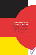 The quest for the lost nation : writing history in Germany and Japan in the American century /