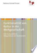 Funktionalität von Kultur in der Weltgesellschaft : Interkulturalität im Alltagsdiskurs von Studierenden /