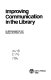 Improving communication in the library /