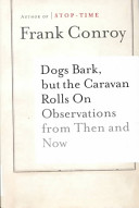 Dogs bark, but the caravan rolls on : observations then and now /