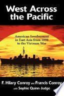 West across the Pacific : the American involvement in East Asia from 1898 to the Vietnam War /