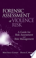 Forensic assessment of violence risk : a guide for risk assessment and risk management /