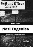 Nazi eugenics : precursors, policy, aftermath /