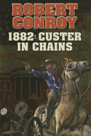 1882 : Custer in chains /