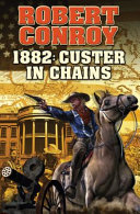 1882 : Custer in chains /