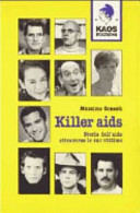 Killer AIDS : storia dell'aids attraverso le sue vittime /