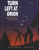 Turn left at Orion : a hundred night sky objects to see in a small telescope-- and how to find them /