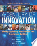 A century of innovation : twenty engineering achievements that transformed our lives /