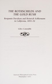 The Rothschilds and the Gold Rush : Benjamin Davidson and Heinrich Schliemann in California, 1851-52 /