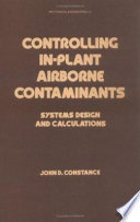 Controlling in-plant airborne contaminants : systems design and calculations /