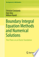 Boundary integral equation methods and numerical solutions : thin plates on an elastic foundation /