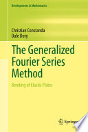 The Generalized Fourier Series Method : Bending of Elastic Plates /