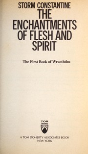 The enchantments of flesh and spirit : the first book of Wraeththu /