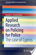 Applied Research on Policing for Police : The case of Cyprus /