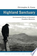 Highland sanctuary : environmental history in Tanzania's Usambara Mountains /