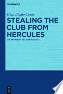 Stealing the club from Hercules : on imitation in Latin poetry /
