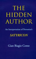 The hidden author : an interpretation of Petronius' Satyricon /