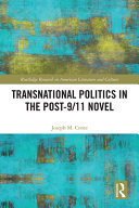 Transnational politics in the post-9/11 novel /