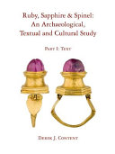 Ruby, sapphire & spinel : an archaeological, textual and cultural study /