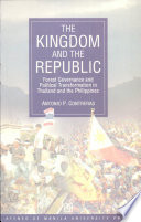 The kingdom and the republic : forest governance and political transformation in Thailand and the Philippines /