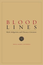 Blood lines : myth, indigenism, and Chicana/o literature /