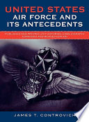 United States Air Force and its antecedents : published and printed unit histories, a bibliography /