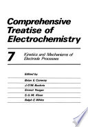 Comprehensive Treatise of Electrochemistry : Volume 7 Kinetics and Mechanisms of Electrode Processes /