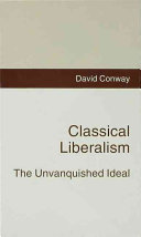 Classical liberalism : the unvanquished ideal /
