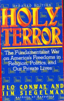 Holy terror : the fundamentalist war on America's freedoms in religion, politics, and our private lives /