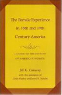 The female experience in eighteenth- and nineteenth-century America : a guide to the history of American women /