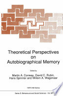 Theoretical Perspectives on Autobiographical Memory /