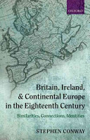 Britain, Ireland, and continental Europe in the eighteenth century : similarities, connections, identities /