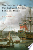 War, state, and society in mid-eighteenth-century Britain and Ireland /