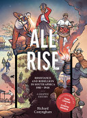 All rise : resistance and rebellion in South Africa 1910-1948 : a graphic history /