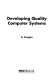 Developing quality computer systems /