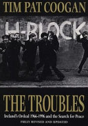 The troubles : Ireland's ordeal 1966-1996 and the search for peace /