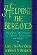 Helping the bereaved : therapeutic interventions for children, adolescents, and adults /