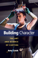 Building character : the art and science of casting /