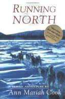 Running north : a Yukon adventure /