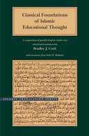Classical foundations of Islamic educational thought : a compendium of parallel English-Arabic texts /