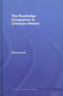 The Routledge companion to Christian history /