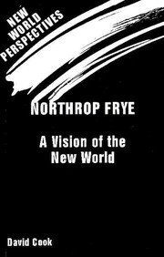 Northrop Frye : a vision of the New World /